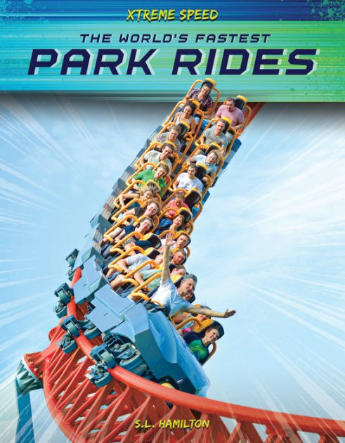 World's Fastest Park Rides by S. L. Hamilton, Hardcover | Barnes & Noble®