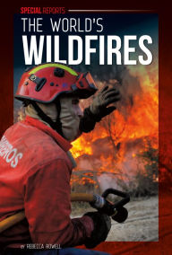 Title: The World's Wildfires, Author: Rebecca Rowell