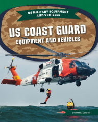 Title: US Coast Guard Equipment and Vehicles, Author: Martha London