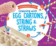 Title: Creating with Egg Cartons, String & Straws, Author: Elsie Olson
