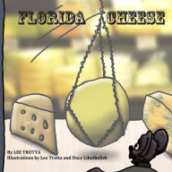 Title: Florida Cheese, Author: Lee Trotta