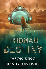 Title: Thomas Destiny, Author: Jason King