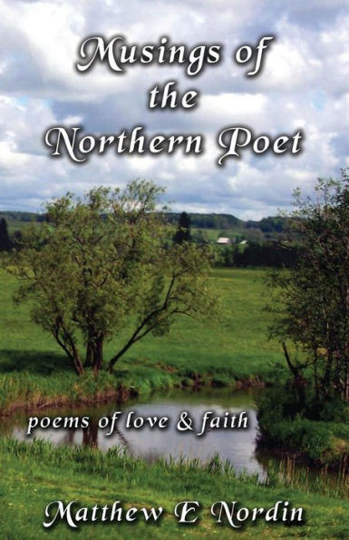 Musings of the Northern Poet: poems love and faith