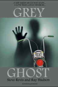 Title: Grey Ghost, Author: Steve Revis