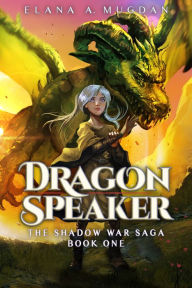 Title: Dragon Speaker, Author: Elana A. Mugdan