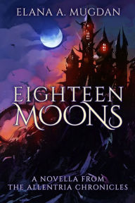 Title: Eighteen Moons, Author: Elana a Mugdan