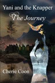 Title: Yani and the Knapper: The Journey, Author: Cherie Coon