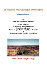 Title: A Journey Through Male Menopause: (Dream Work), Author: Frank James Costanza