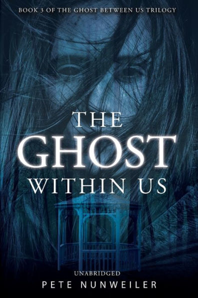 The Ghost Within Us: Unabridged