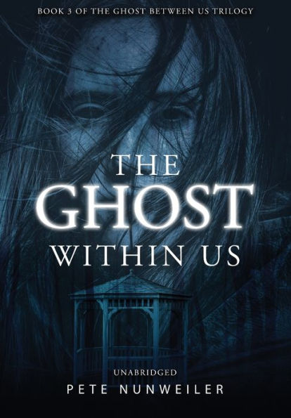 The Ghost Within Us: Unabridged