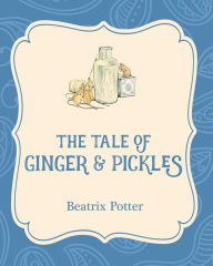 Title: The Tale of Ginger and Pickles, Author: Beatrix Potter