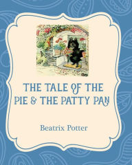 Title: The Tale of the Pie and the Patty Pan, Author: Beatrix Potter
