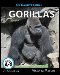 Title: My Favorite Animal: Gorillas, Author: Victoria Marcos