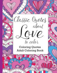 Title: Classic Quotes about Love to Color: Adult Coloring Book, Author: Jane Austen