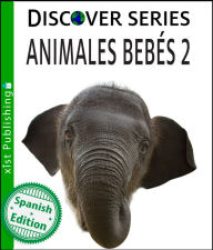 Title: Animales Bebés 2, Author: Xist Publishing
