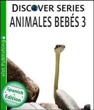 Title: Animales Bebés 3, Author: Xist Publishing