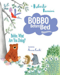 Title: Bobbo, What Are You Doing?, Author: Roberto Piumini