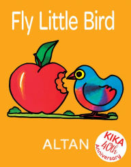 Title: Fly Little Bird, Author: Altan