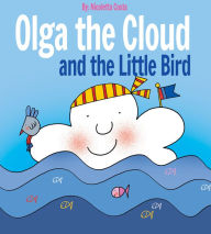 Title: Olga the Cloud and the Little Bird, Author: Nicoletta Costa