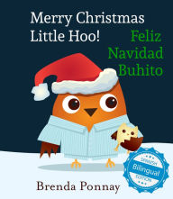 Title: Merry Christmas, Little Hoo! / Feliz Navidad Buhito, Author: Brenda Ponnay