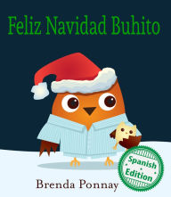 Title: Feliz Navidad Buhito (Merry Christmas, Little Hoo!), Author: Brenda Ponnay