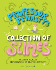 Title: Professor McNasty's Collection of Slimes, Author: Chris Bickley