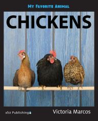 Title: My Favorite Animal: Chickens, Author: Victoria Marcos