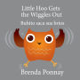 Little Hoo Gets the Wiggles Out / Buhito saca sus brÃ¯Â¿Â½os
