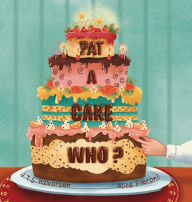 Title: Pat a Cake Who, Author: J T S Halvorsen