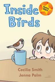Title: Inside Birds, Author: Cecilia Smith
