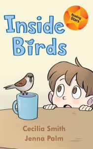 Title: Inside Birds, Author: Cecilia Smith