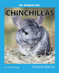 Title: My Favorite Pet: Chinchillas, Author: Victoria Marcos