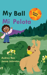 Title: My Ball / Mi Pelota, Author: Audrey Bea