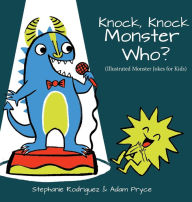 Title: Knock, Knock, Monster Who?, Author: Stephanie Rodriguez