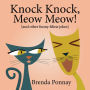 Knock Knock, Meow Meow! : Illustrated Cat Jokes for Kids