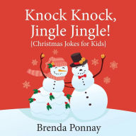 Title: Knock Knock, Jingle Jingle!, Author: Brenda Ponnay