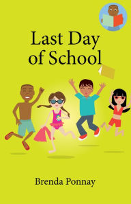 Title: Last Day of School, Author: Brenda Ponnay