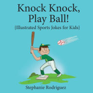 Title: Knock, Knock, Play Ball!, Author: Stephanie Rodriguez