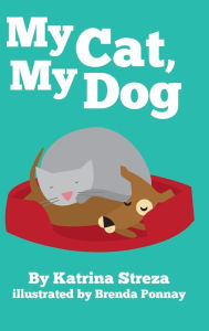 Title: My Cat, My Dog, Author: Katrina Streza