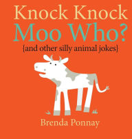 Title: Knock Knock, Moo Who?, Author: Brenda Ponnay