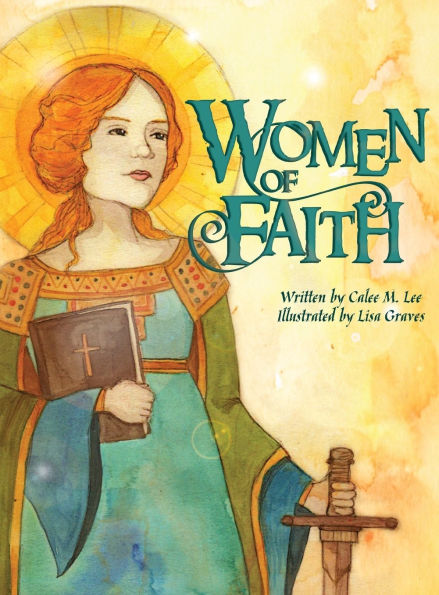 Women of Faith: Saints & Martyrs the Christian Faith