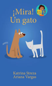 Title: ï¿½Mira! Un Gato, Author: Katrina Streza