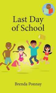 Title: Last Day of School, Author: Brenda Ponnay