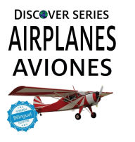 Title: Aviones/Airplanes, Author: Xist Publishing