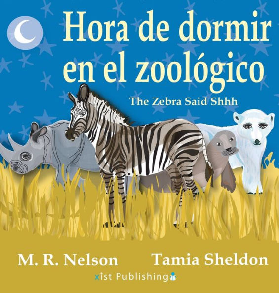 Hora de Dormir en el Zoológico/ The Zebra Said Shhh (Bilingual English Spanish Edition)