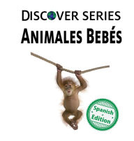 Title: Animales BebÃ¯Â¿Â½s: (Baby Animals), Author: Xist Publishing