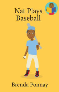 Title: Nat Plays Baseball, Author: Brenda Ponnay