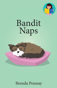 Title: Bandit Naps, Author: Brenda Ponnay