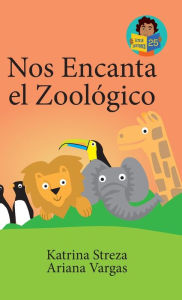 Title: Nos Encanta el Zoolï¿½gico, Author: Katrina Streza