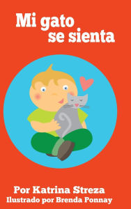 Title: Mi gato se sienta, Author: Katrina Streza